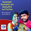 Mamane Mamane Un Nenappu Vattuthu